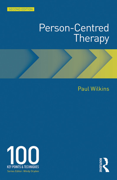 Person-Centred Therapy: 100 Key Points Paul Wilkins 9780415743716