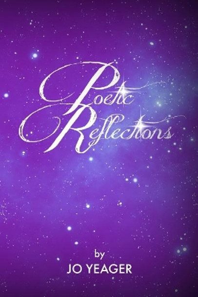 Poetic Reflections by Jo Yeager 9781974607112