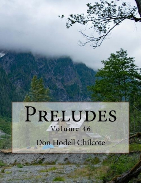 Piano Preludes Volume 46 by Don Hodell Chilcote 9781975671426