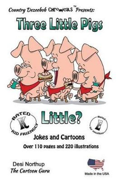 Three Little Pigs -- Little ? -- Jokes and Cartoons: in Black + White by Desi Northup 9781500449155