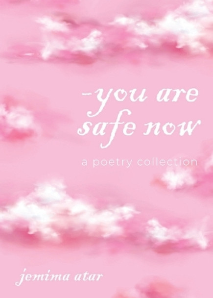 You are safe now: A poetry collection by Jemima Atar 9781739449629