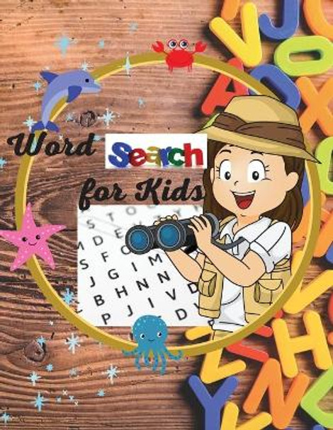 Word Search For Kids: Fun and entertaining word search book for kids. The perfect book for developing vocabulary and enhance spelling and reading abilities. by Zachariah Goldstein 9781803630021