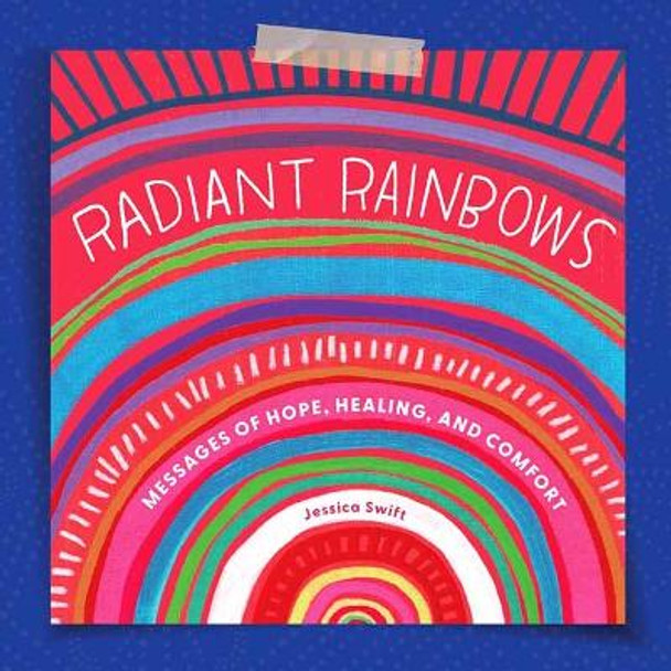 Radiant Rainbows by Jessica Swift