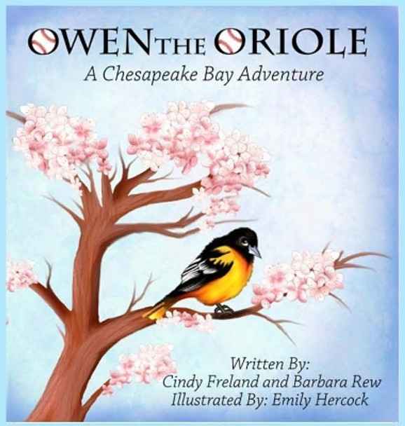 Owen the Oriole: A Chesapeake Bay Adventure by Cindy Freland 9781941927731
