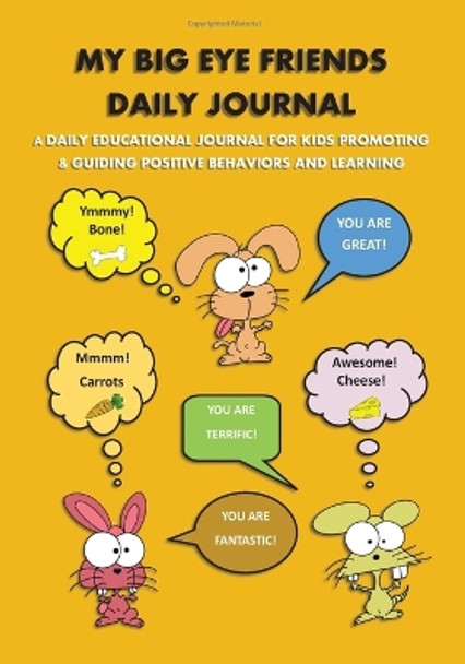 My Big Eye Friends Daily Journal: My Big Eye Friends Daily Journal: A daily educational journal for kids promoting & guiding positive behaviors & learning and teaching graditude by Mooo Mooo Books 9781961020009