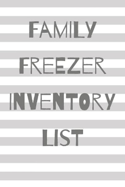 Family Freezer Inventory List: 100 pages to keep track of the refrigerator's items: Make grocery shopping easier by Planner Meals 9781679346477