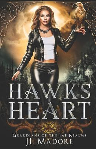 Hawk's Heart: A Shifter Romance by Jl Madore 9781989187616