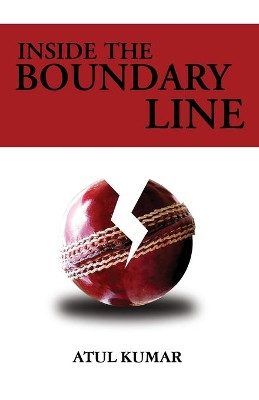 Inside the Boundary Line by Atul Kumar 9789382473053