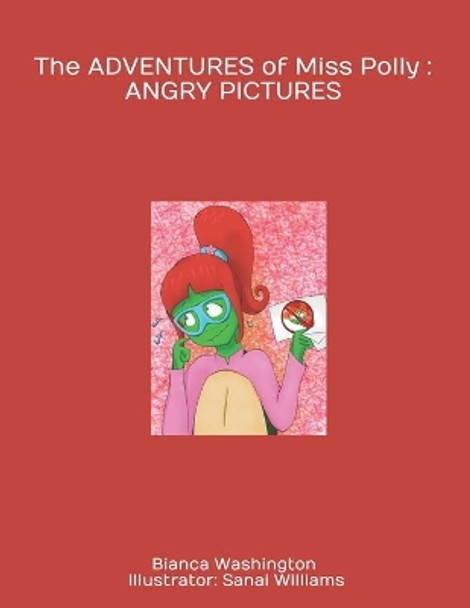 The ADVENTURES of Miss Polly: Angry Pictures by Sanai Williams 9798584150495