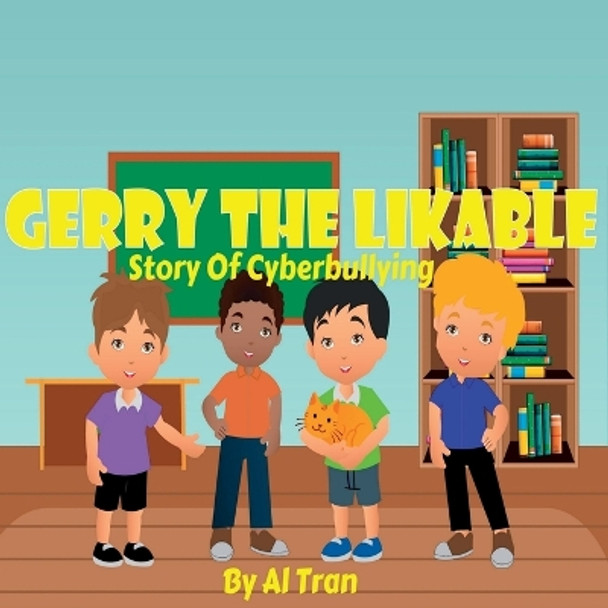 Gerry The Likable: Story of Cyberbullying by Al Tran 9781959376019