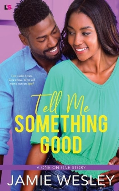 Tell Me Something Good by Jamie Wesley 9781500876906