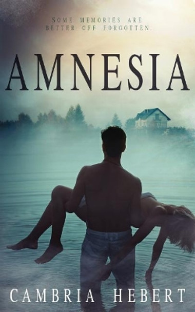 Amnesia by Cambria Hebert 9781946836038