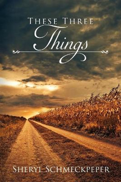 These Three Things by Sheryl Schmeckpeper 9781711828862