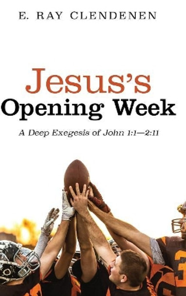 Jesus's Opening Week by E Ray Clendenen 9781532675089