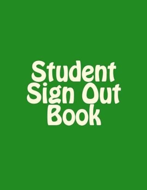 The Student Sign Out Book by Signature Management 9781540571465