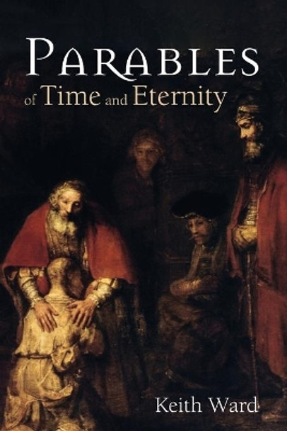 Parables of Time and Eternity by Keith Ward 9781725288430