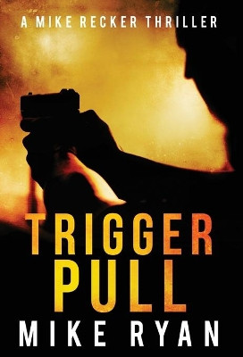 Trigger Pull by Mike Ryan 9781953986153