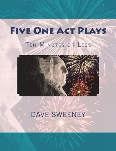 Five One Act Plays by Dave Sweeney 9781722357672