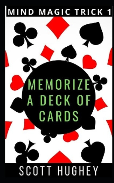 Memorize A Deck of Cards by Scott Hughey 9781691753253