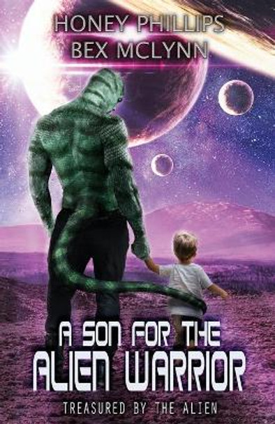 A Son for the Alien Warrior by Bex McLynn 9781674209944