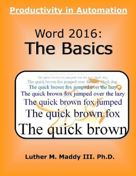 Word 2016: The Basics by Dr Luther Maddy III 9781981888580