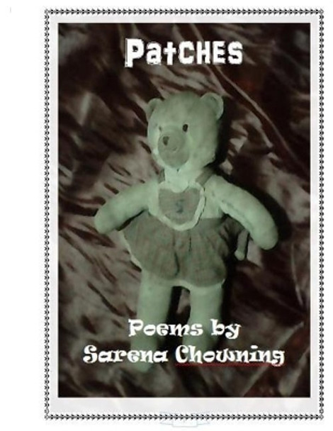 Patches book of poems: writing through sorrow by Lydia K Chowning 9781986097383