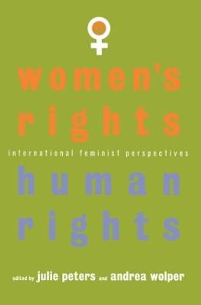 Women's Rights, Human Rights: International Feminist Perspectives by Julie Stone Peters