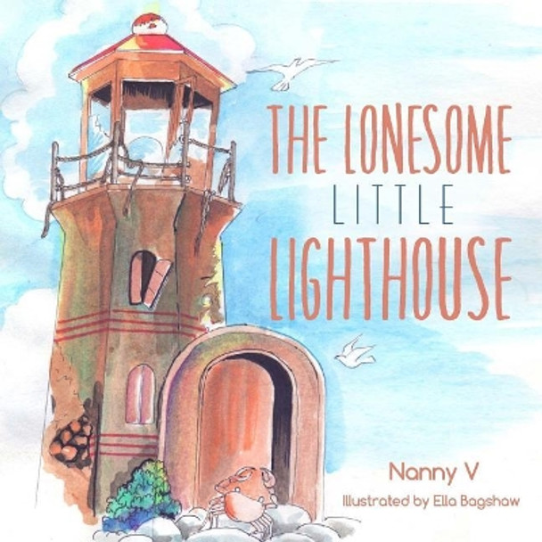 The Lonesome Little Lighthouse by Nanny V 9781987689716