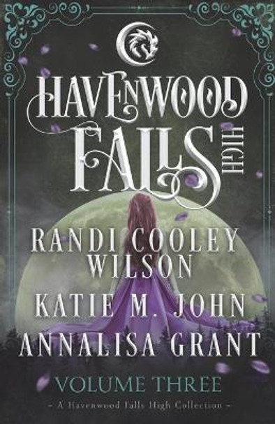 Havenwood Falls High Volume Three: A Havenwood Falls High Collection by Katie M John 9781939859723