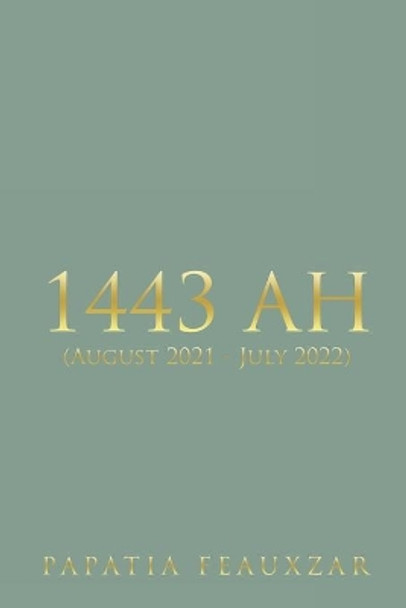 1443 Ah: (August 2021 - July 2022) by Papatia Feauxzar 9781947148390