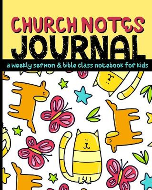 Church Notes Journal: A Weekly Sermon and Bible Class Notebook for Kids by Shalana Frisby 9781947209244