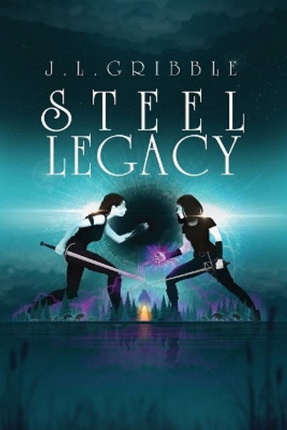 Steel Legacy by J L Gribble 9781947879751