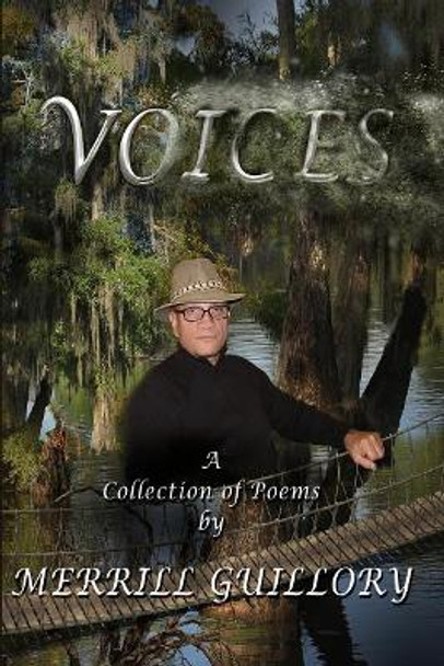 Voices: A Collection of Poems by Merrill Guillory by Merrill Guillory 9781794194946