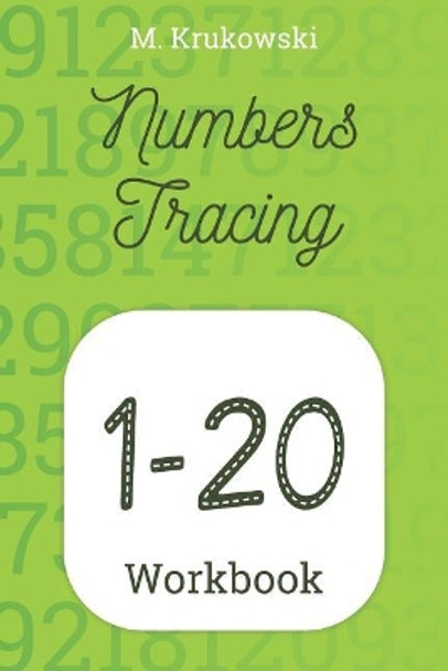 Tracing Numbers 1-20: Writing Workbook by Mariusz Krukowski 9781796803662