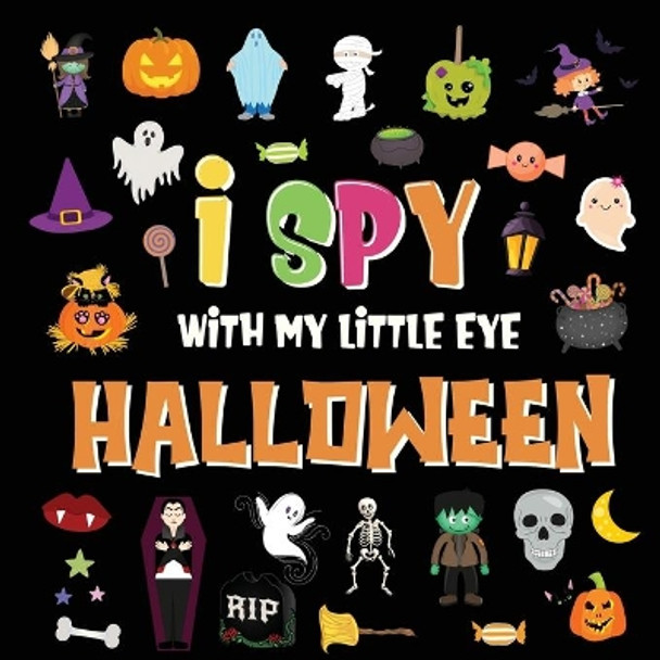 I Spy With My Little Eye - Halloween: A Fun Search and Find Game for Kids 2-4! Colorful Alphabet A-Z Halloween Guessing Game for Little Children by Pamparam Kids Books 9781952772467