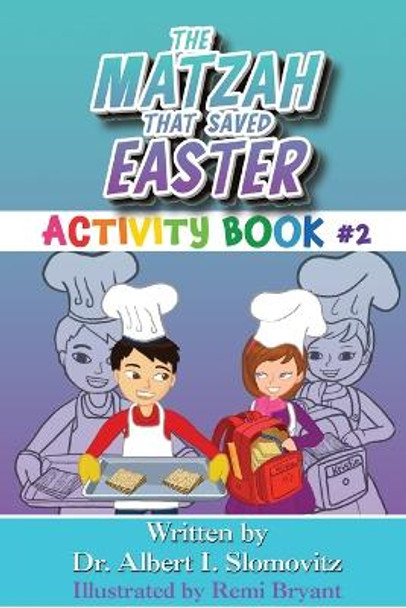 The Matzah That Saved Easter: Activity Book #2 by Dr Albert I Slomovitz 9781954529304