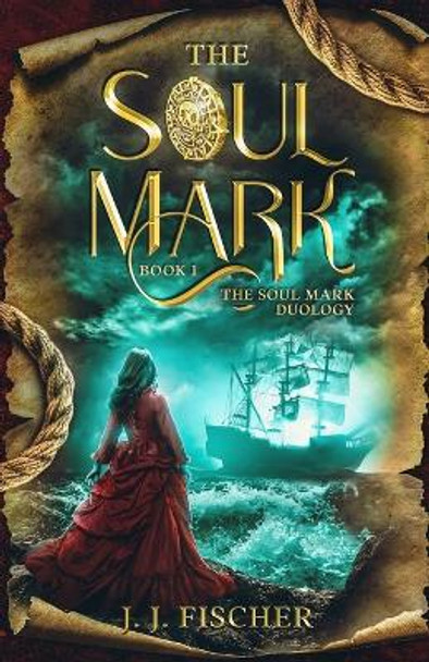 The Soul Mark by J J Fischer 9781953957320