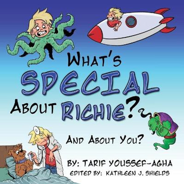 What's SPECIAL About Richie? And About you. by Tarif Youssef-Agha 9781956581126