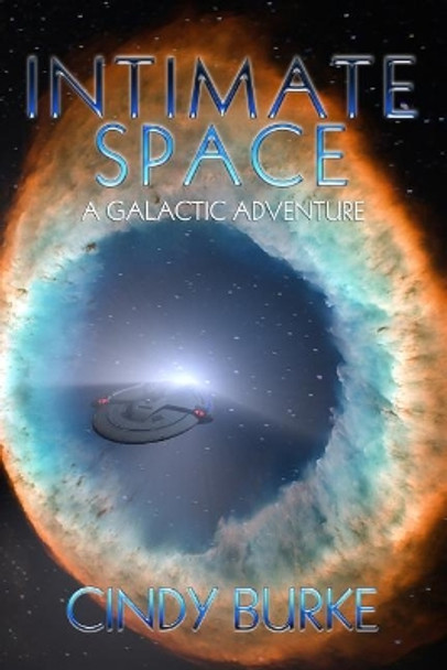 Intimate Space: A Galactic Adventure by Cindy Burke 9781797760438