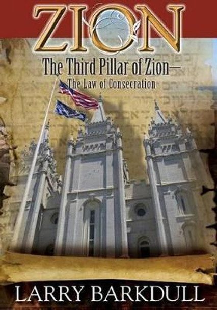 The Pillars of Zion Series - The Third Pillar of Zion-The Law of Consecration (B by Lds Book Club 9781937399108
