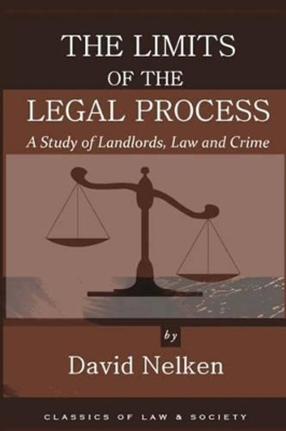 The Limits of the Legal Process: A Study of Landlords, Law and Crime by Professor David Nelken 9781610272094