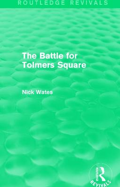 The Battle for Tolmers Square by Nick Wates