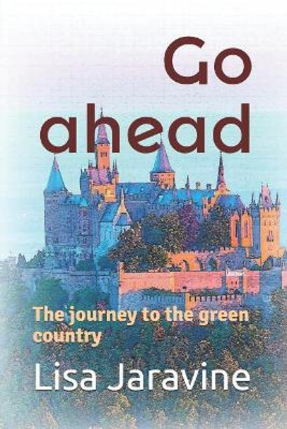 Go Ahead: A Journey to the Green Country by Victor Jaravine 9781729034064