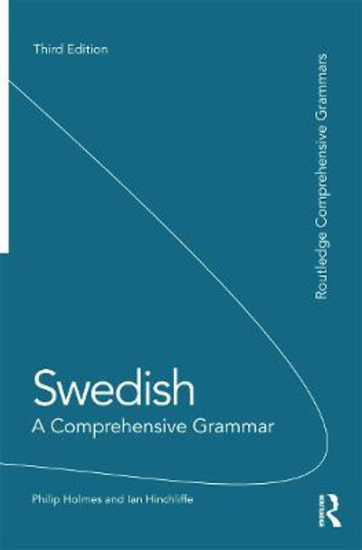 Swedish: A Comprehensive Grammar by Philip Holmes