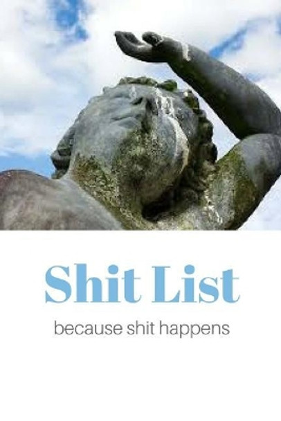 Shit List because shit happens by Judith Solnick 9781724827845