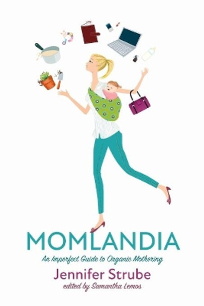 Momlandia by Jennifer Strube 9781725291256