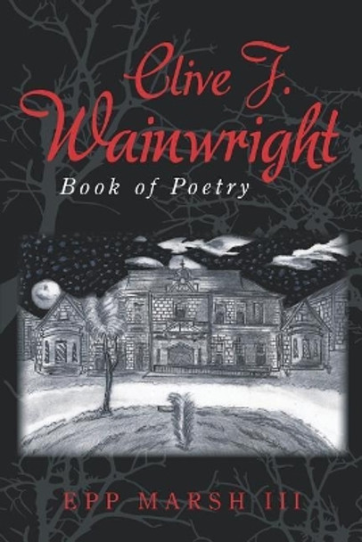 Clive J. Wainwright: Book of Poetry by Deon Hill 9781727865493