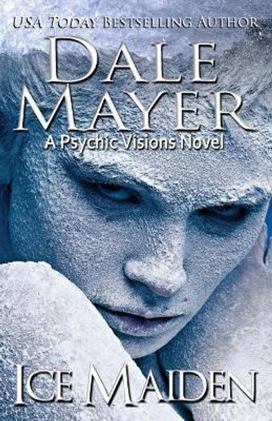 Ice Maiden: A Psychic Visions Novel by Dale Mayer 9781773363974