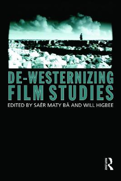 De-Westernizing Film Studies by Saer Maty Ba