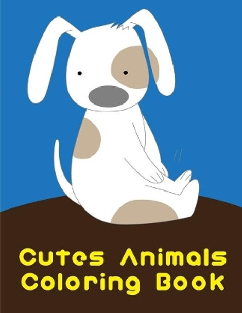 Cutes Animals Coloring Book: Funny, Beautiful and Stress Relieving Unique Design for Baby, kids learning by J K Mimo 9781710771466